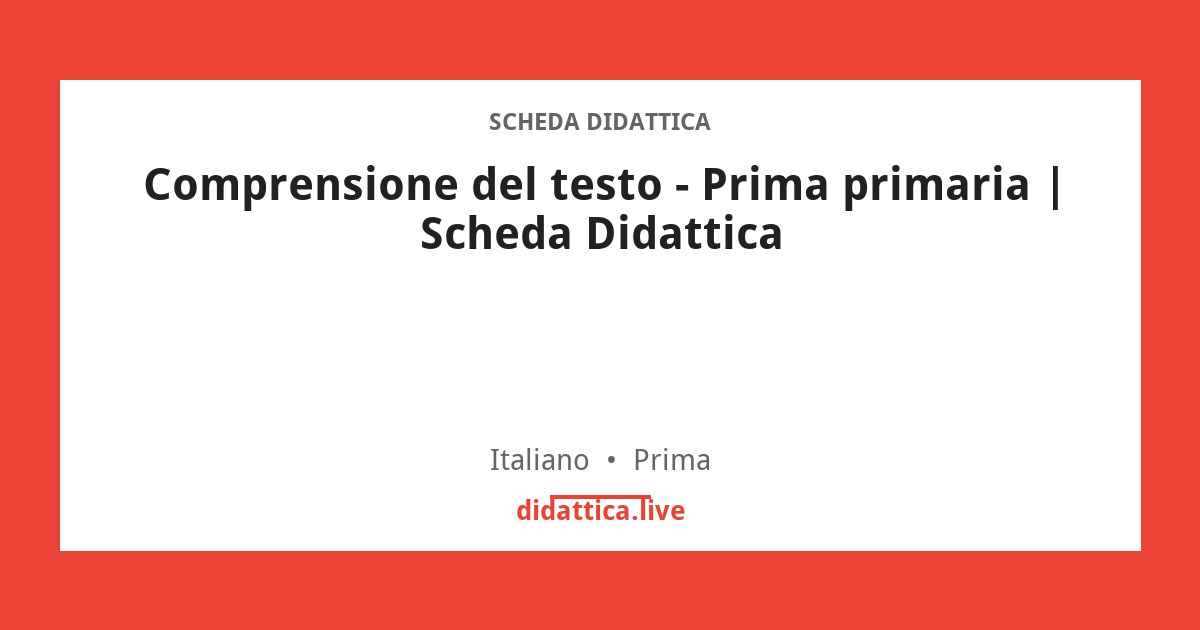 Comprensione del testo - Prima primaria | Scheda Didattica